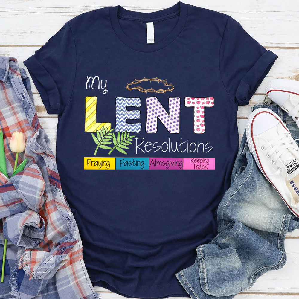 My Lent Resolutions Christian T-Shirt