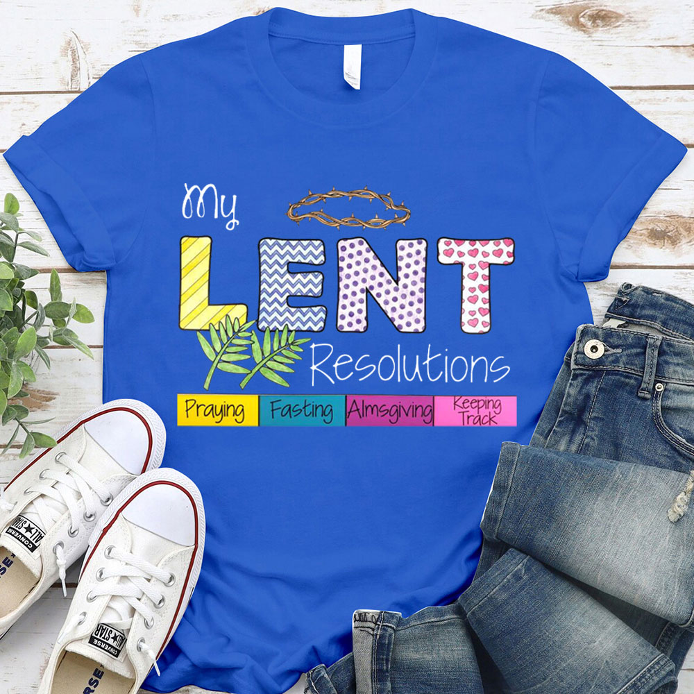My Lent Resolutions Christian T-Shirt