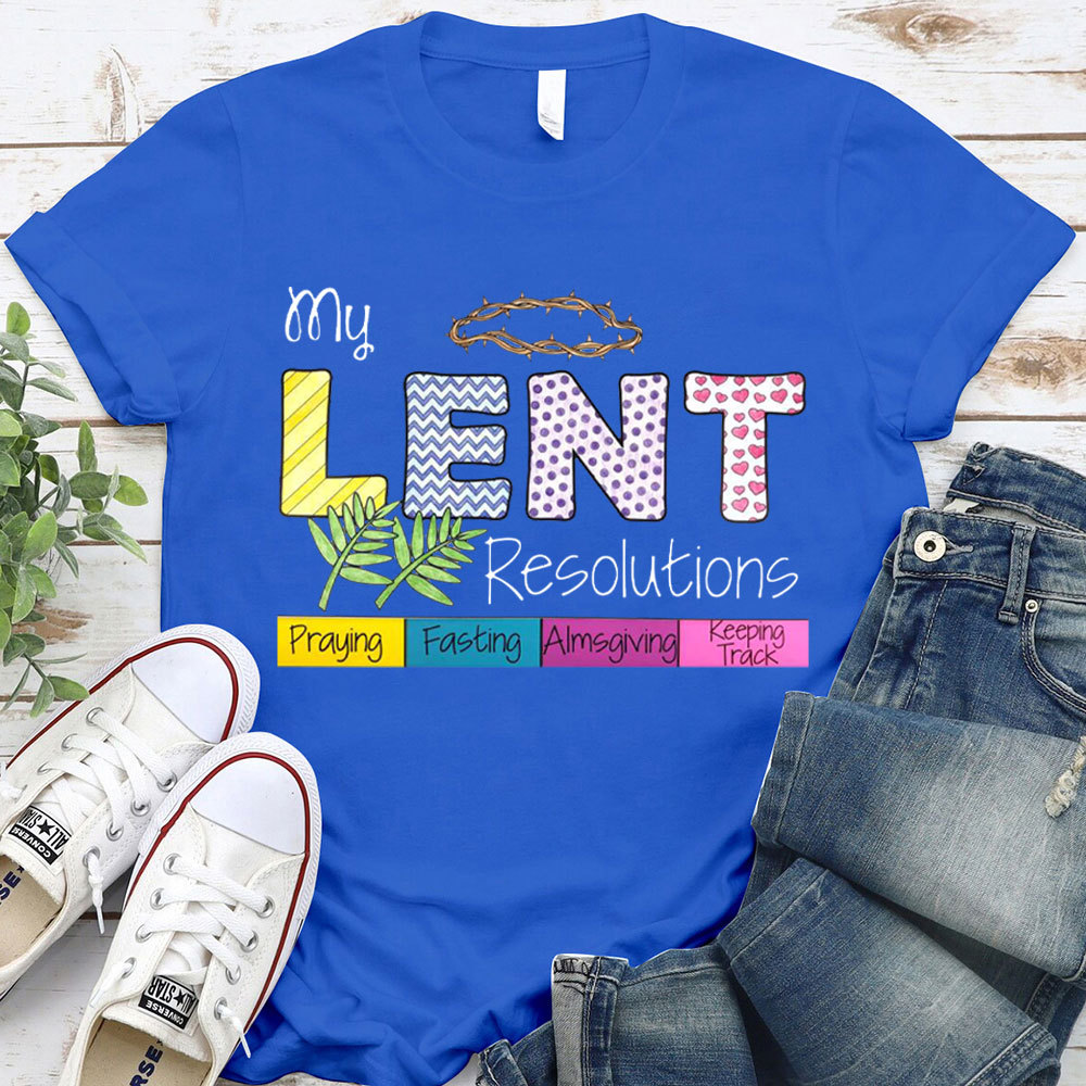 My Lent Resolutions Christian T-Shirt