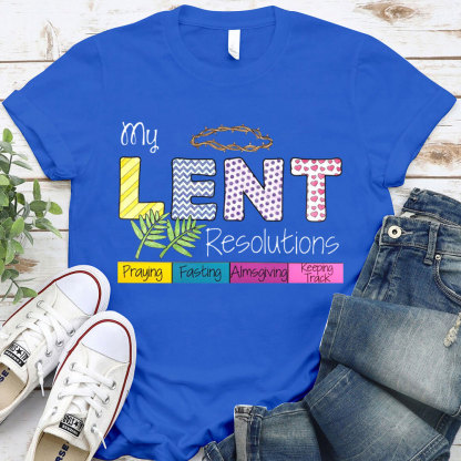 My Lent Resolutions Christian T-Shirt