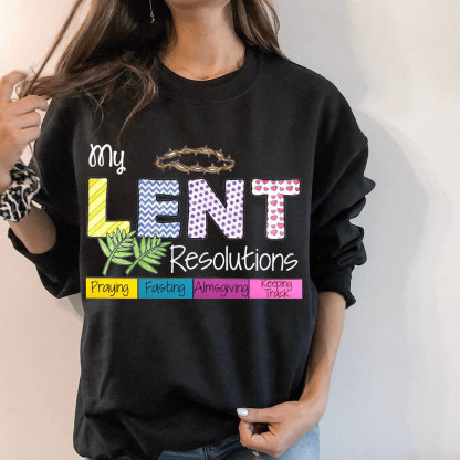 My Lent Resolutions Pray Fasting Almsgiving Keeping Track Christian Sweatshirt