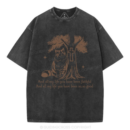 My Life Have Been Faintful  Christian Washed T-Shirt