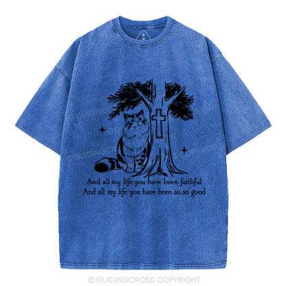 My Life Have Been Faintful  Christian Washed T-Shirt