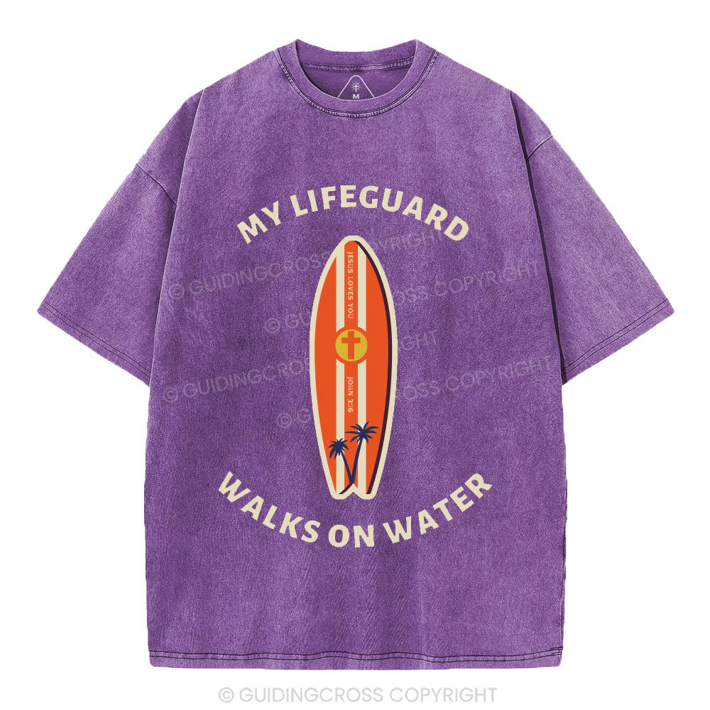 My Lifeguard Walks On Water Christian Washed T-Shirt