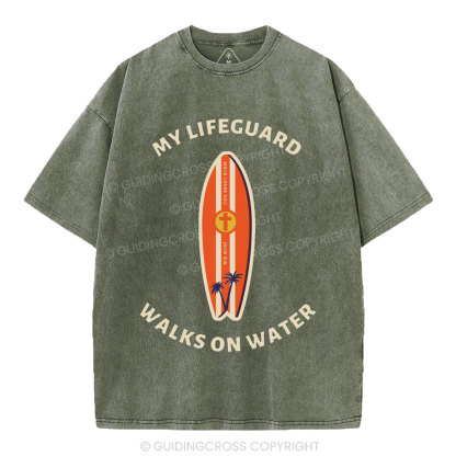 My Lifeguard Walks On Water Christian Washed T-Shirt