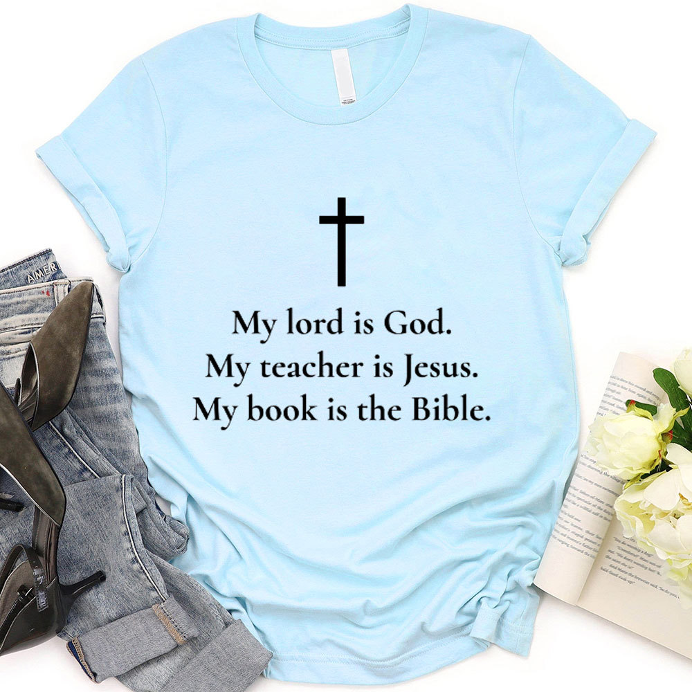 My Lord Is God Christain T-Shirt