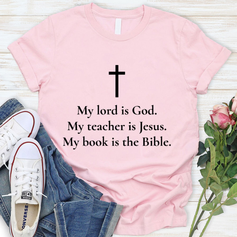 My Lord Is God Christain T-Shirt