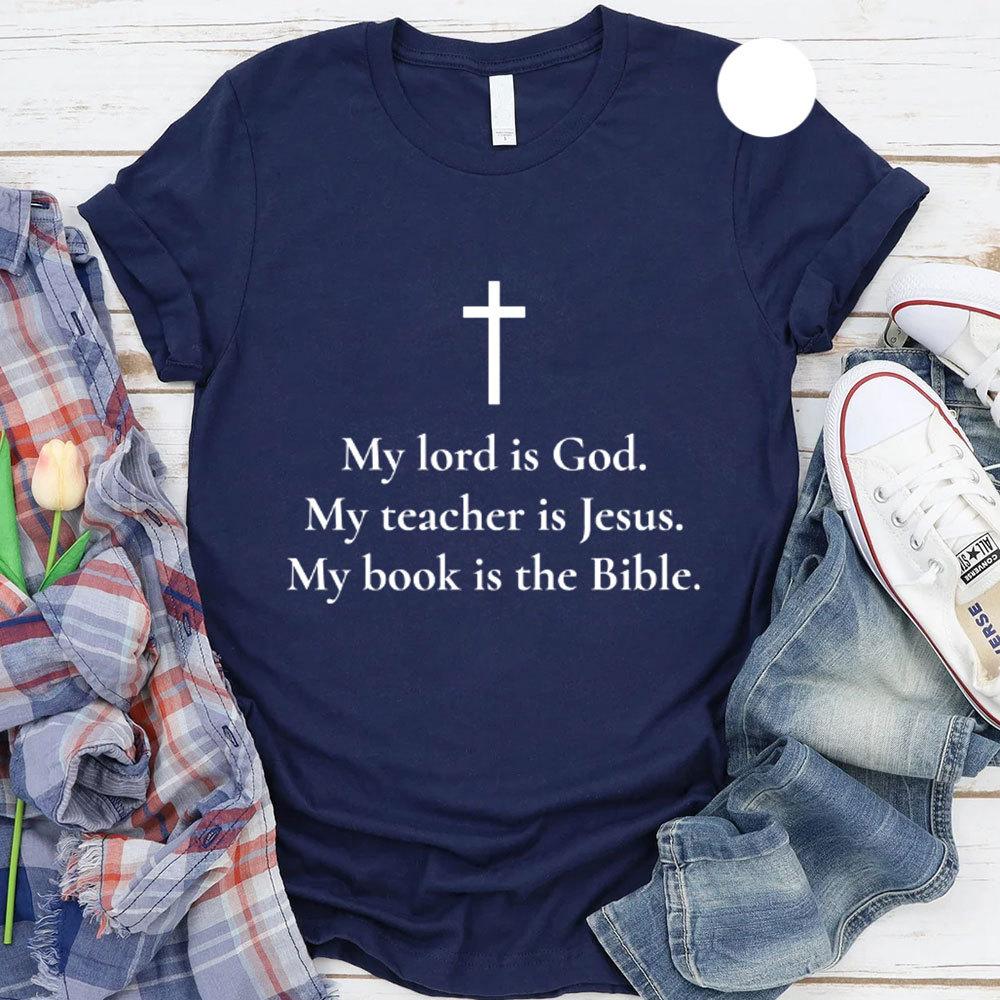 My Lord Is God Christain T-Shirt