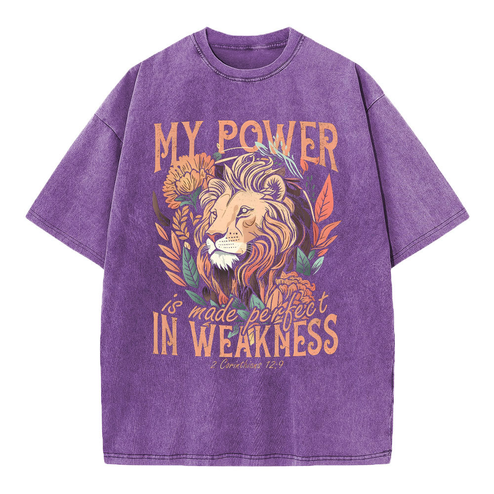 My Power Is Made Perfect In Weakiness Christian Washed T-Shirt