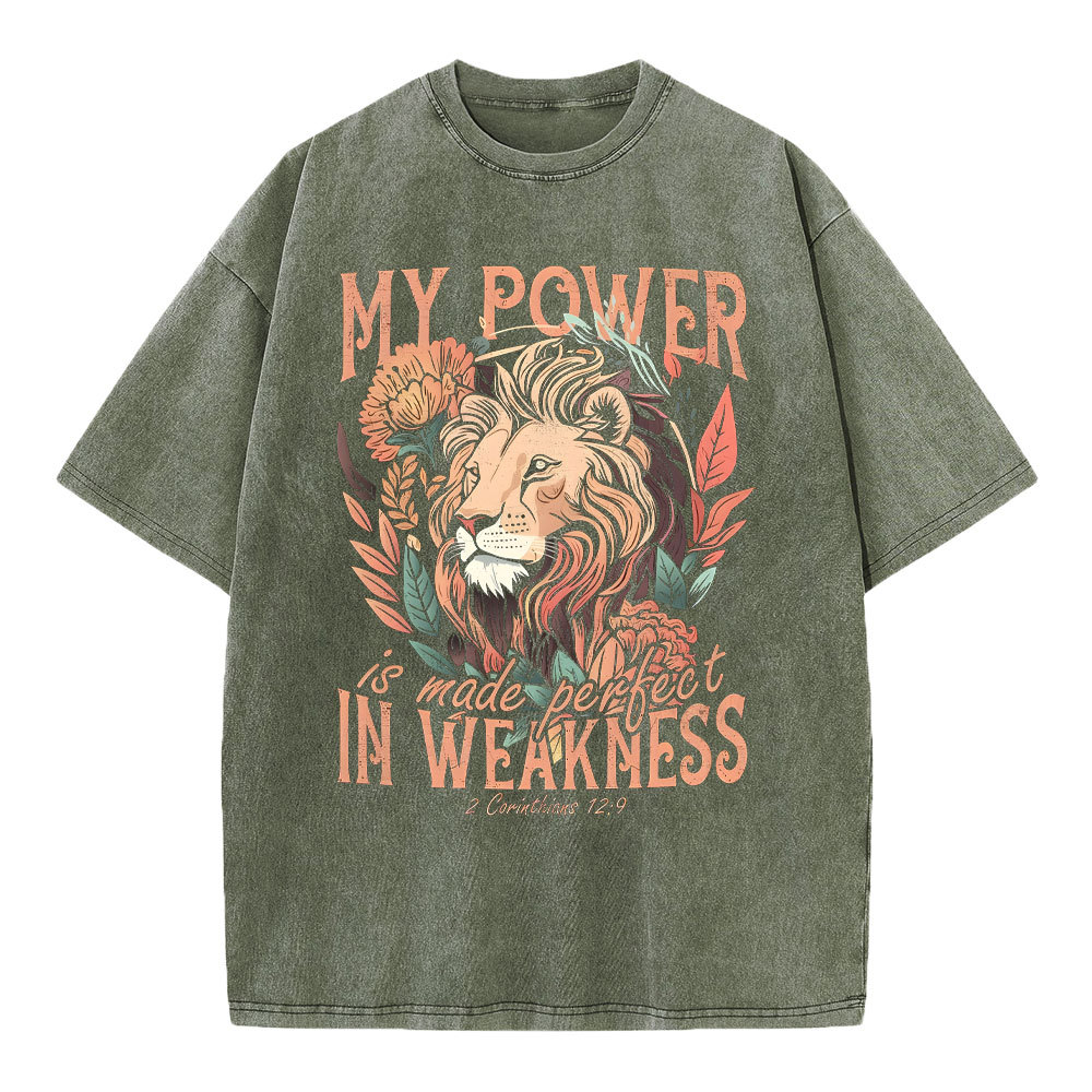 My Power Is Made Perfect In Weakiness Christian Washed T-Shirt