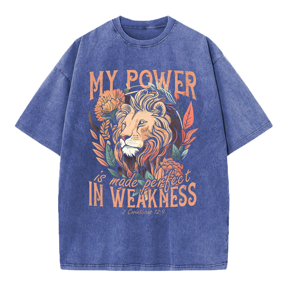 My Power Is Made Perfect In Weakiness Christian Washed T-Shirt