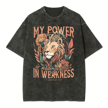 My Power Is Made Perfect In Weakiness Christian Washed T-Shirt