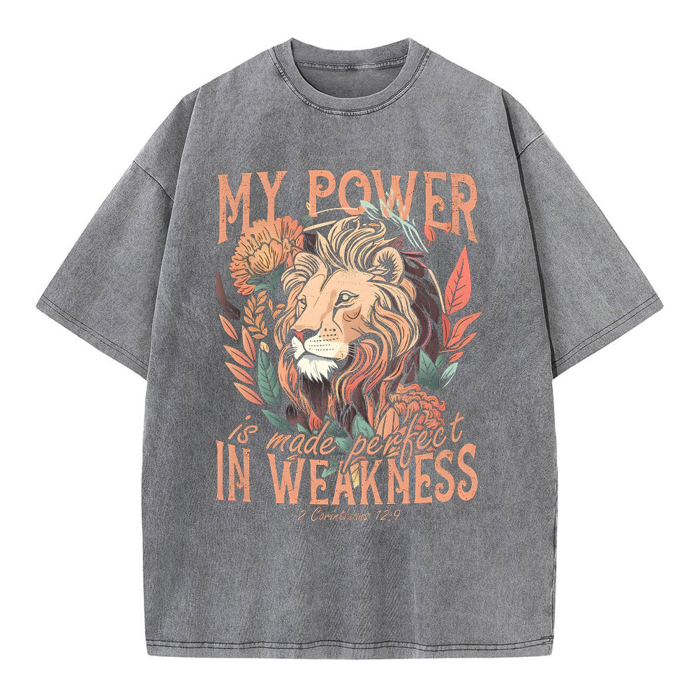 My Power Is Made Perfect In Weakiness Christian Washed T-Shirt