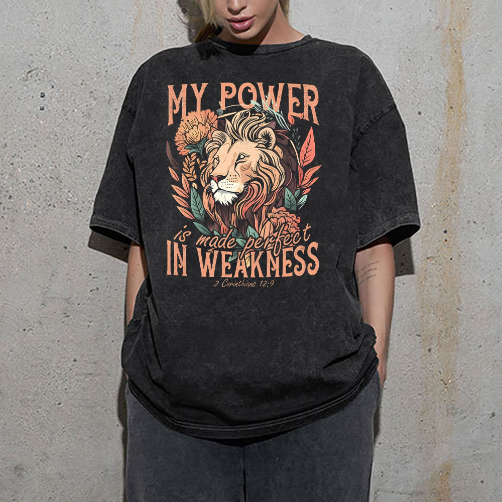 My Power Is Made Perfect In Weakiness Christian Washed T-Shirt