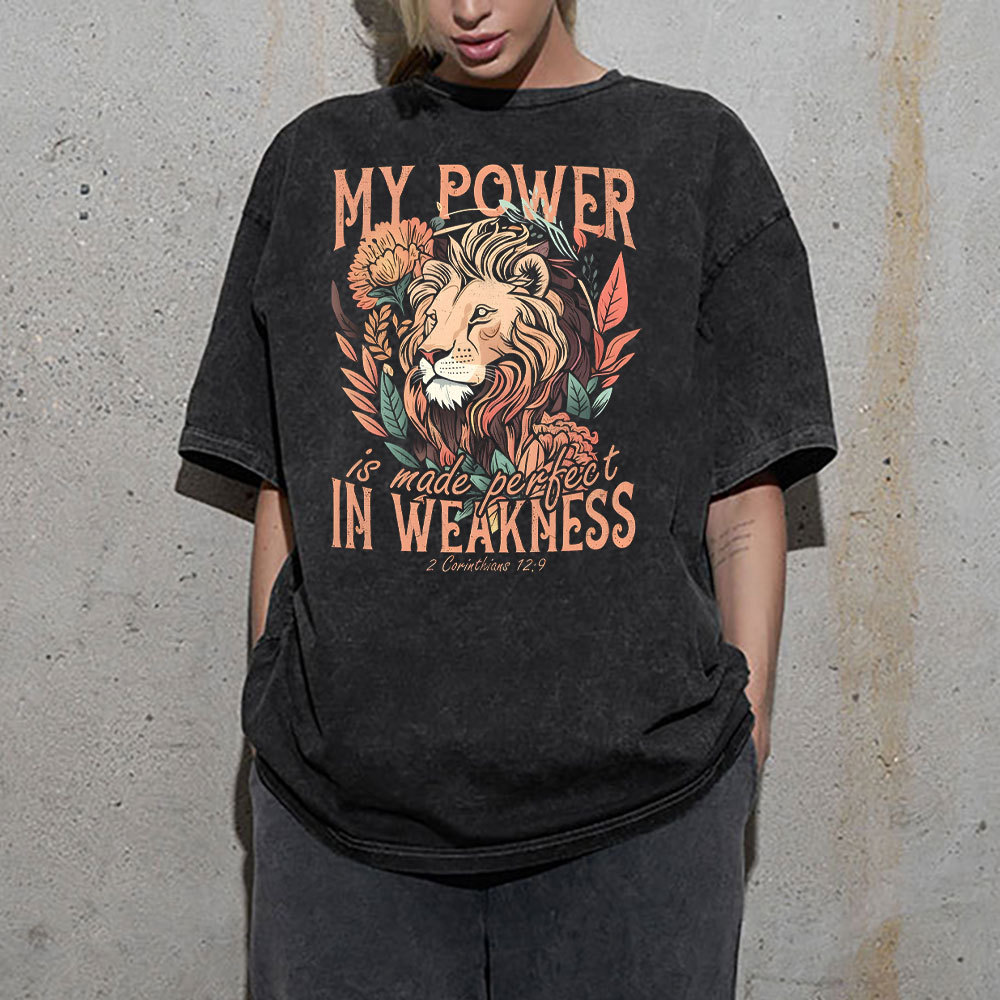 My Power Is Made Perfect In Weakiness Christian Washed T-Shirt