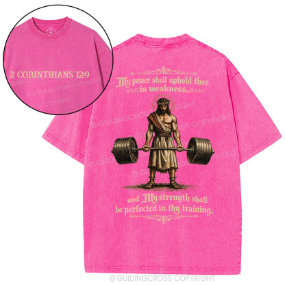 My Power Shall Uphold Thee In Weakness Christian Washed T-Shirt