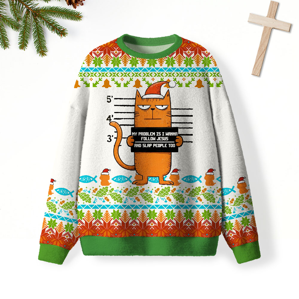 My Problem Is I Wanna Follow Jesus And Slap People Too Christian Lightweight Sweater