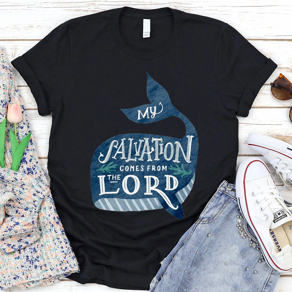 My Salvation Comes From Lord Christian T-Shirt
