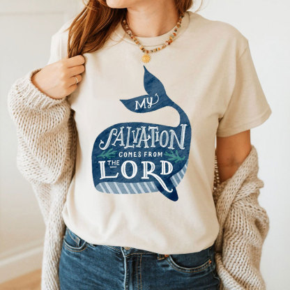 My Salvation Comes From Lord Christian T-Shirt