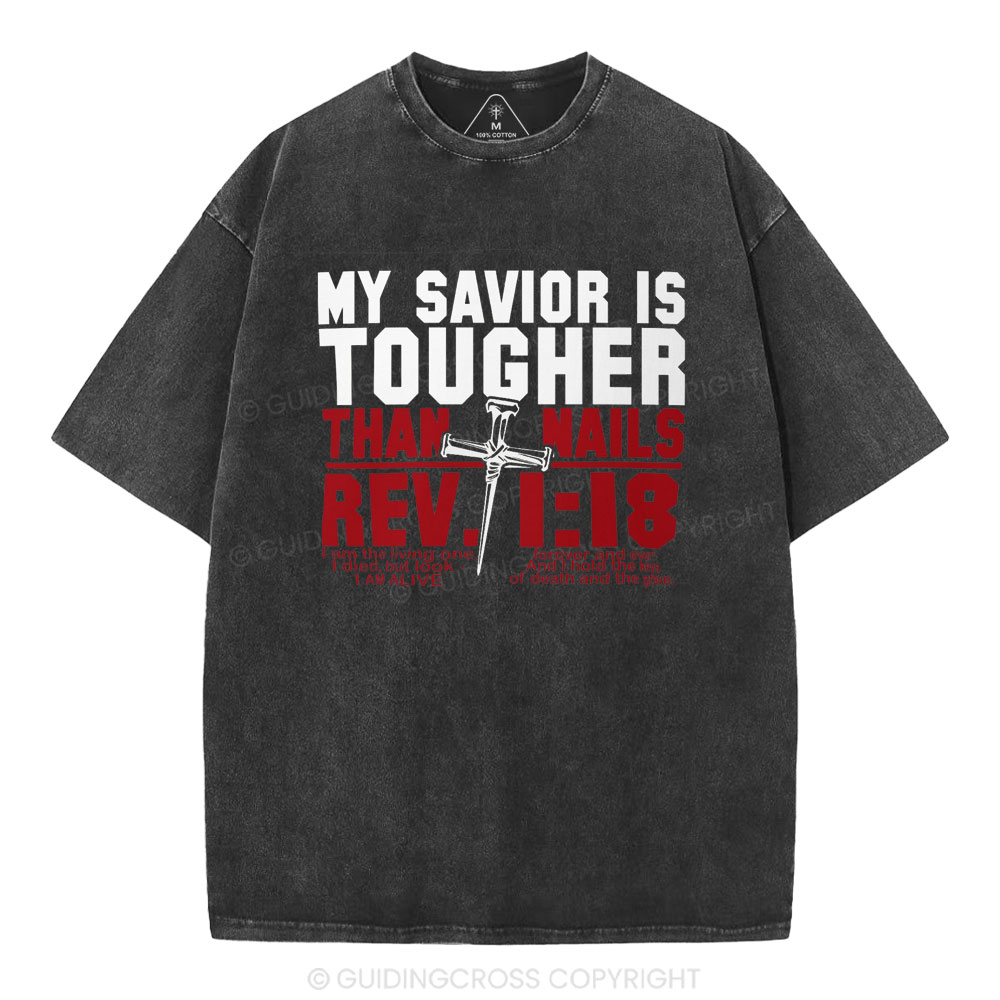 My Savior Is Tougher Than Nails Christian Washed T-Shirt