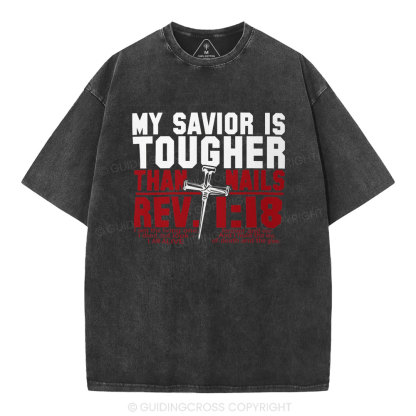 My Savior Is Tougher Than Nails Christian Washed T-Shirt