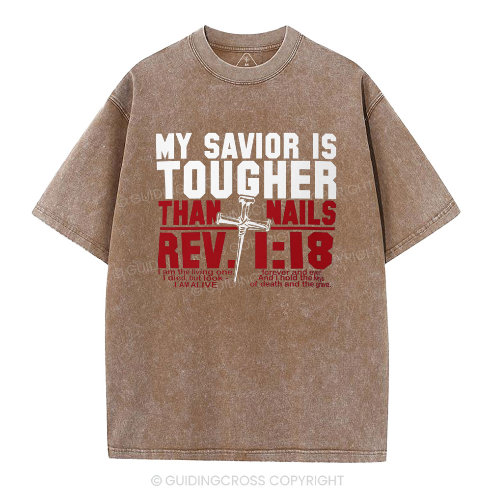 My Savior Is Tougher Than Nails Christian Washed T-Shirt