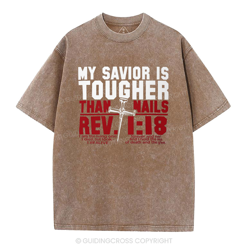 My Savior Is Tougher Than Nails Christian Washed T-Shirt