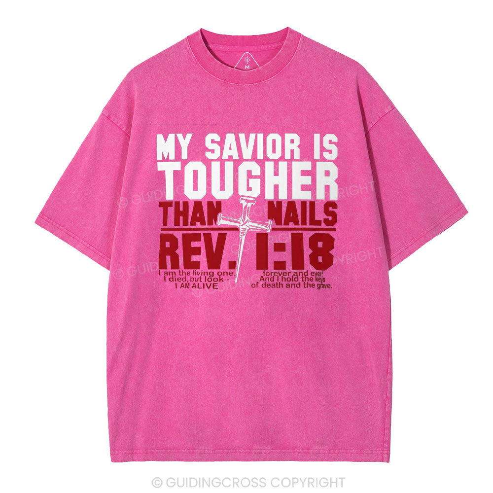My Savior Is Tougher Than Nails Christian Washed T-Shirt