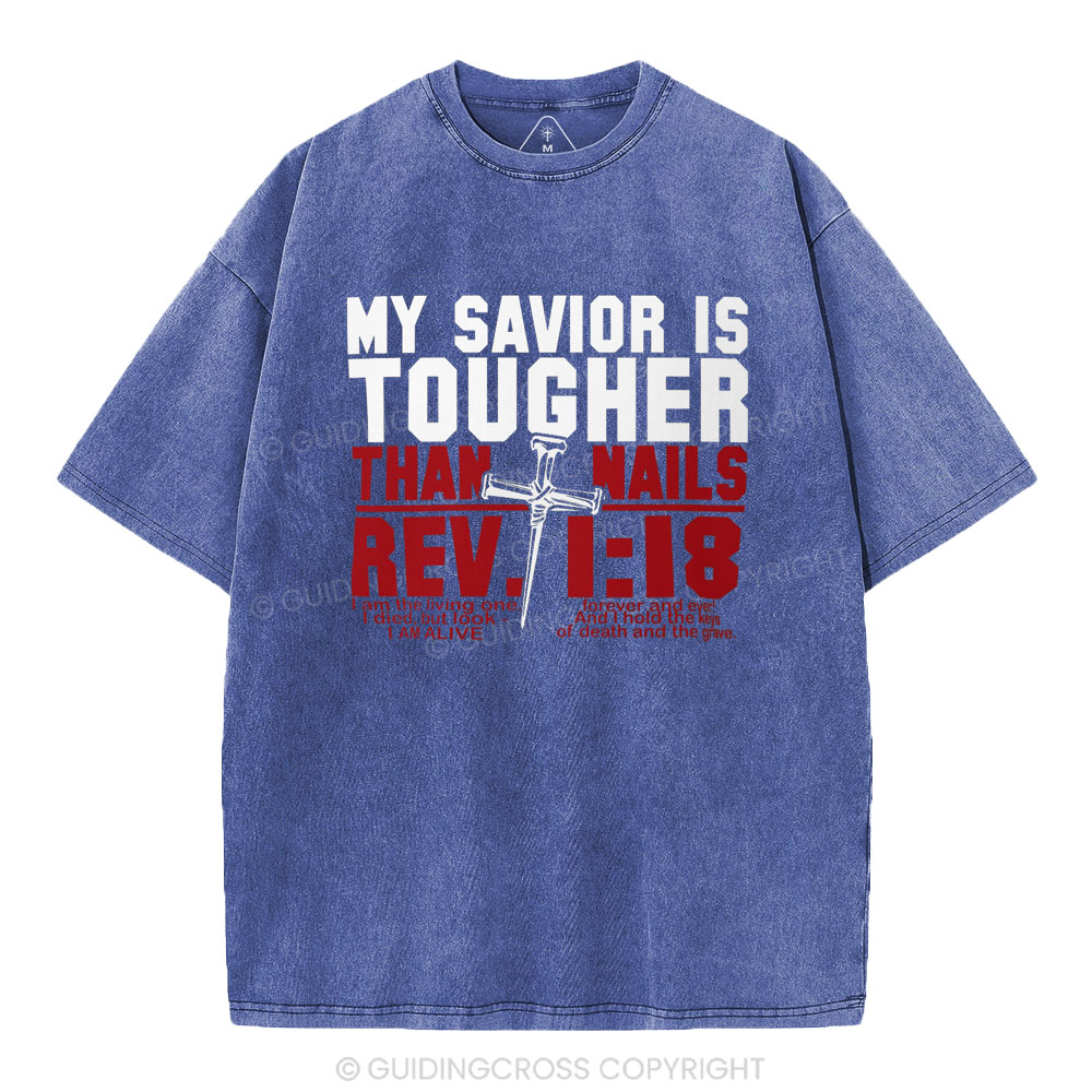 My Savior Is Tougher Than Nails Christian Washed T-Shirt
