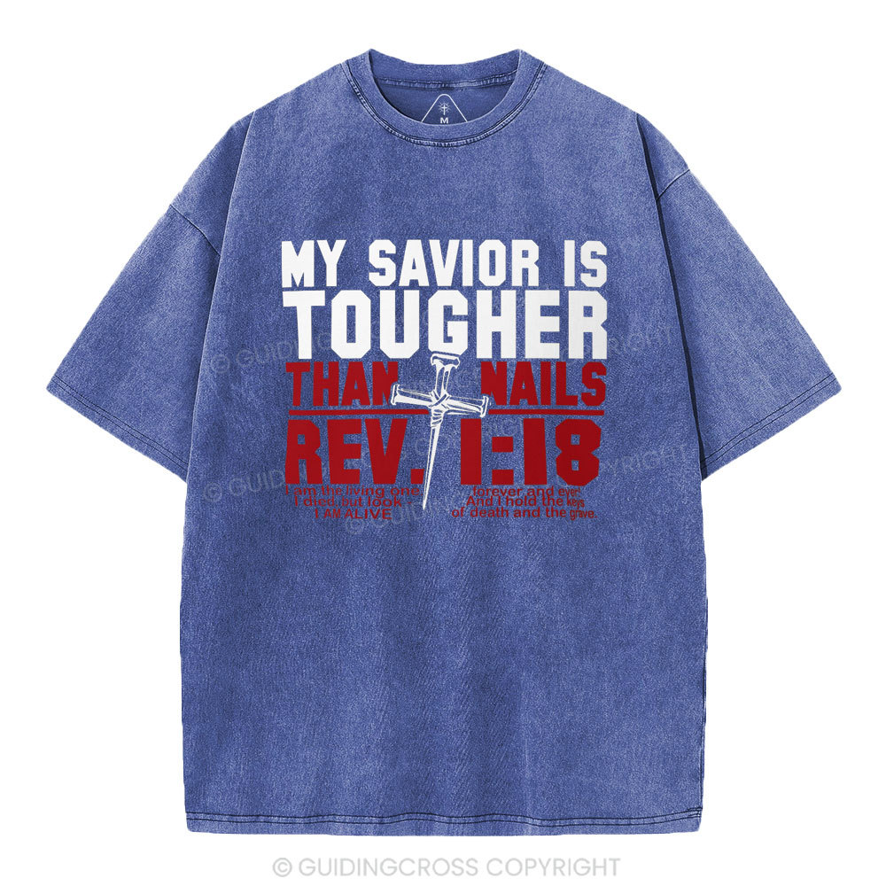 My Savior Is Tougher Than Nails Christian Washed T-Shirt