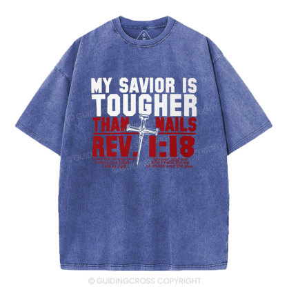 My Savior Is Tougher Than Nails Christian Washed T-Shirt