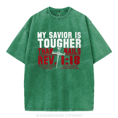 My Savior Is Tougher Than Nails Christian Washed T-Shirt