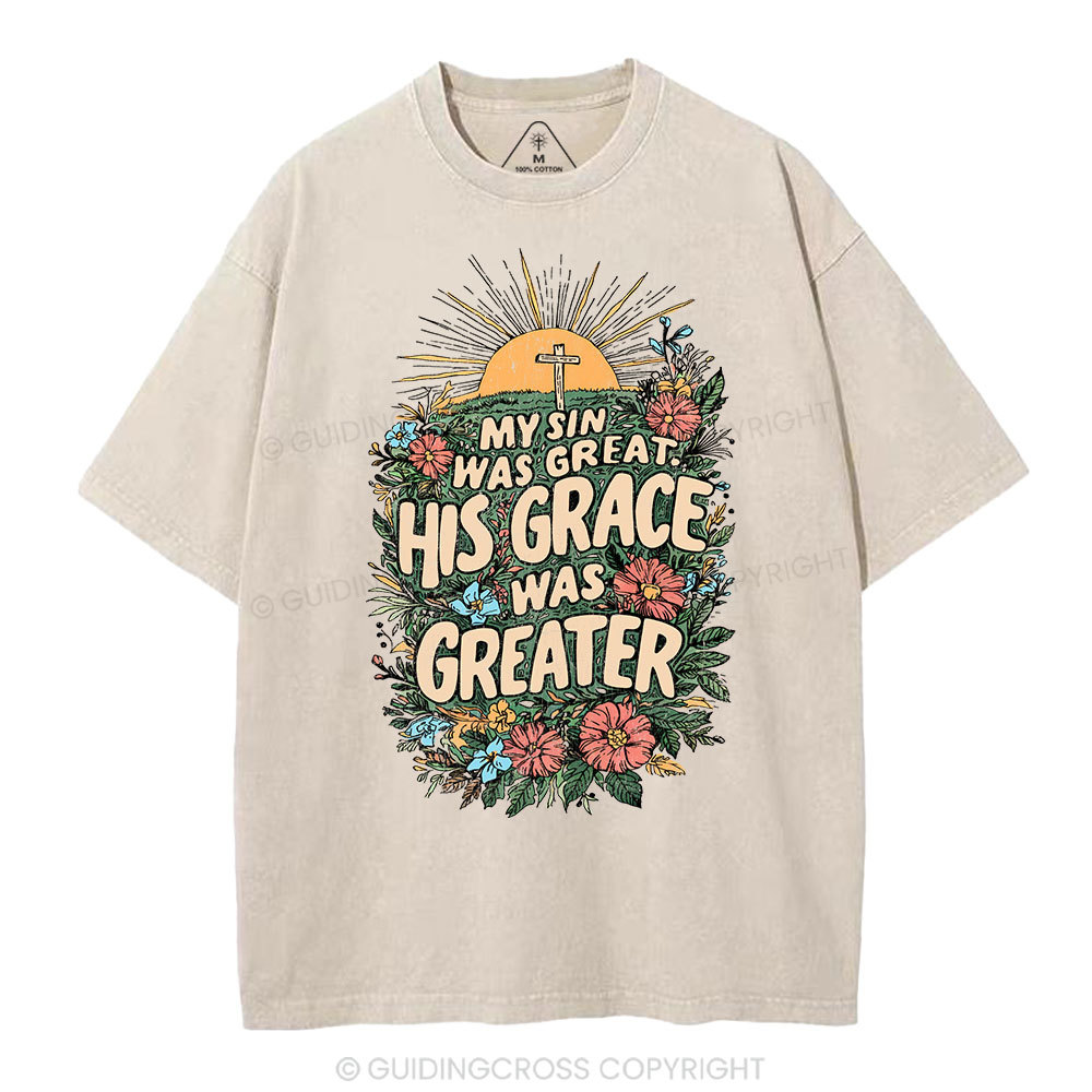 My Sin Was Great His Grace Was Greater Christian Washed T-Shirt