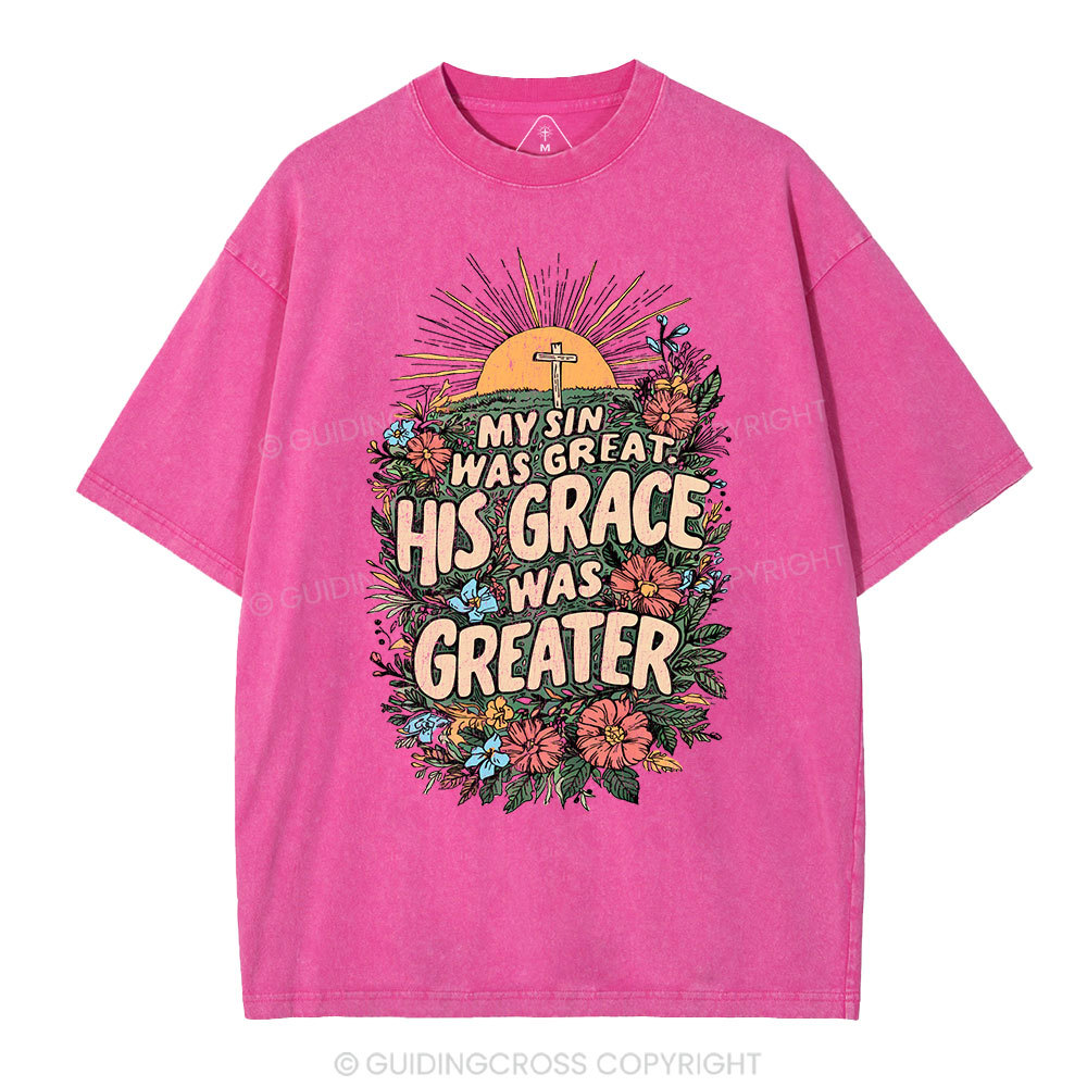 My Sin Was Great His Grace Was Greater Christian Washed T-Shirt