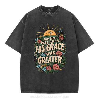 My Sin Was Great His Grace Was Greater Christian Washed T-Shirt