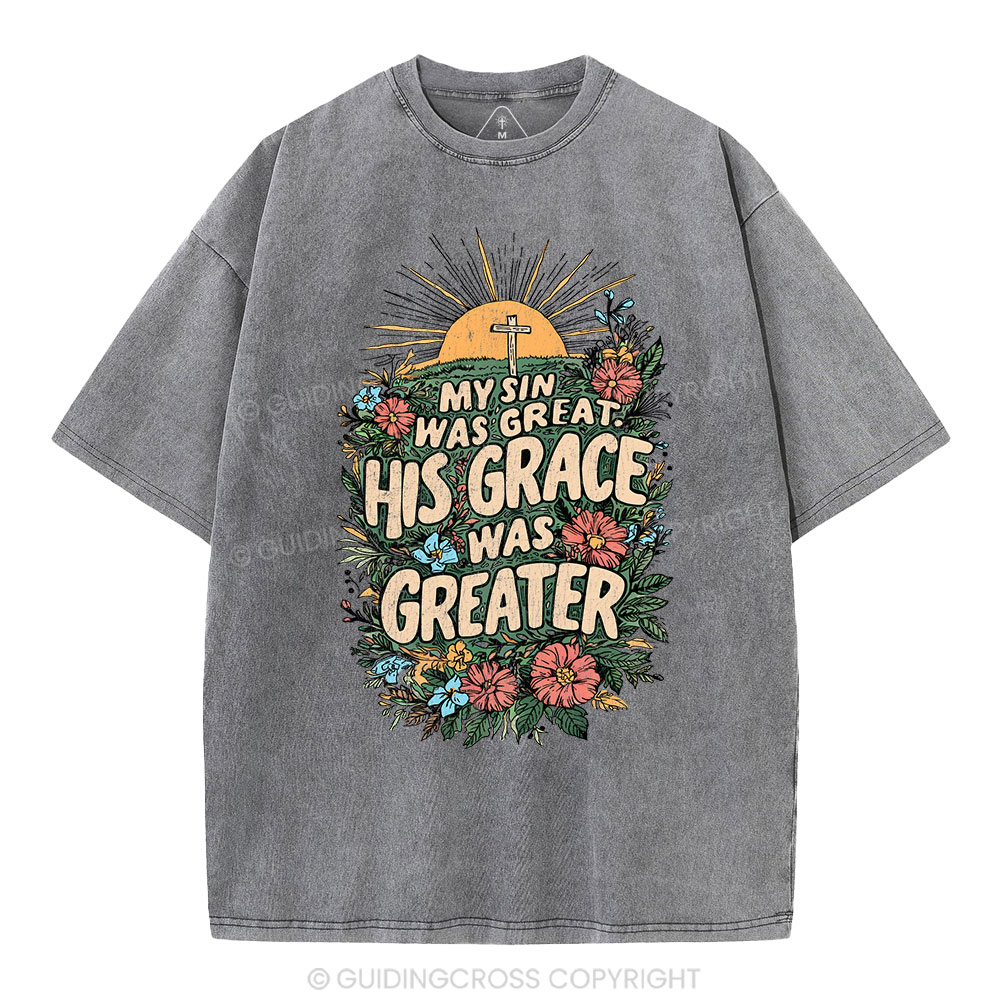 My Sin Was Great His Grace Was Greater Christian Washed T-Shirt
