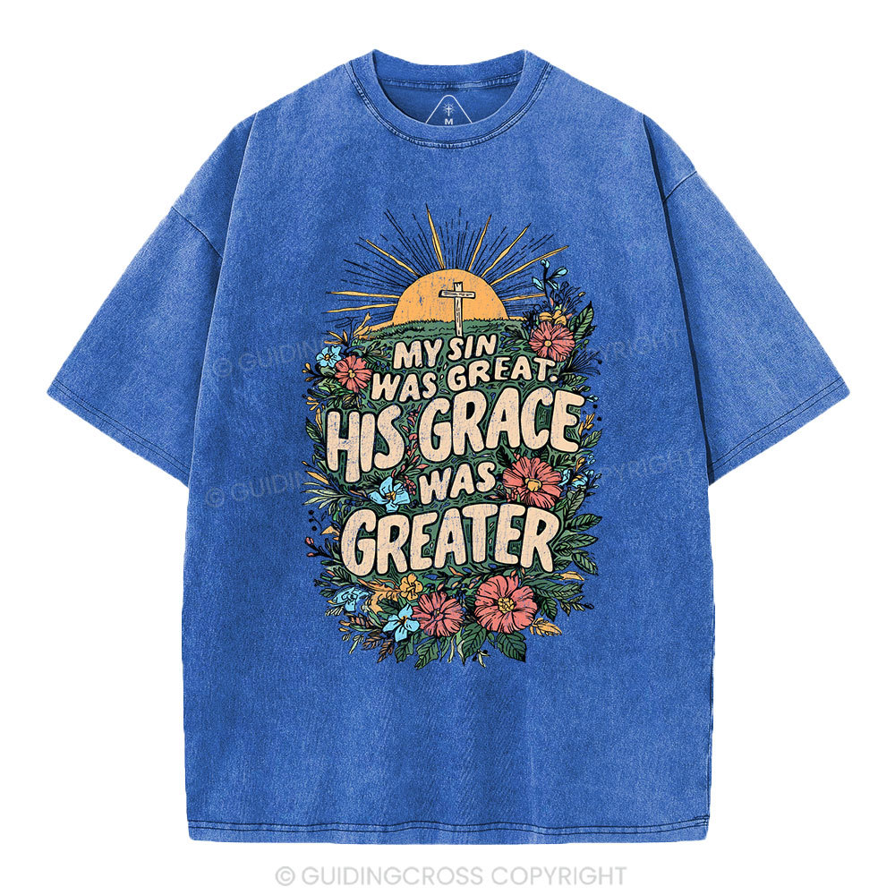 My Sin Was Great His Grace Was Greater Christian Washed T-Shirt