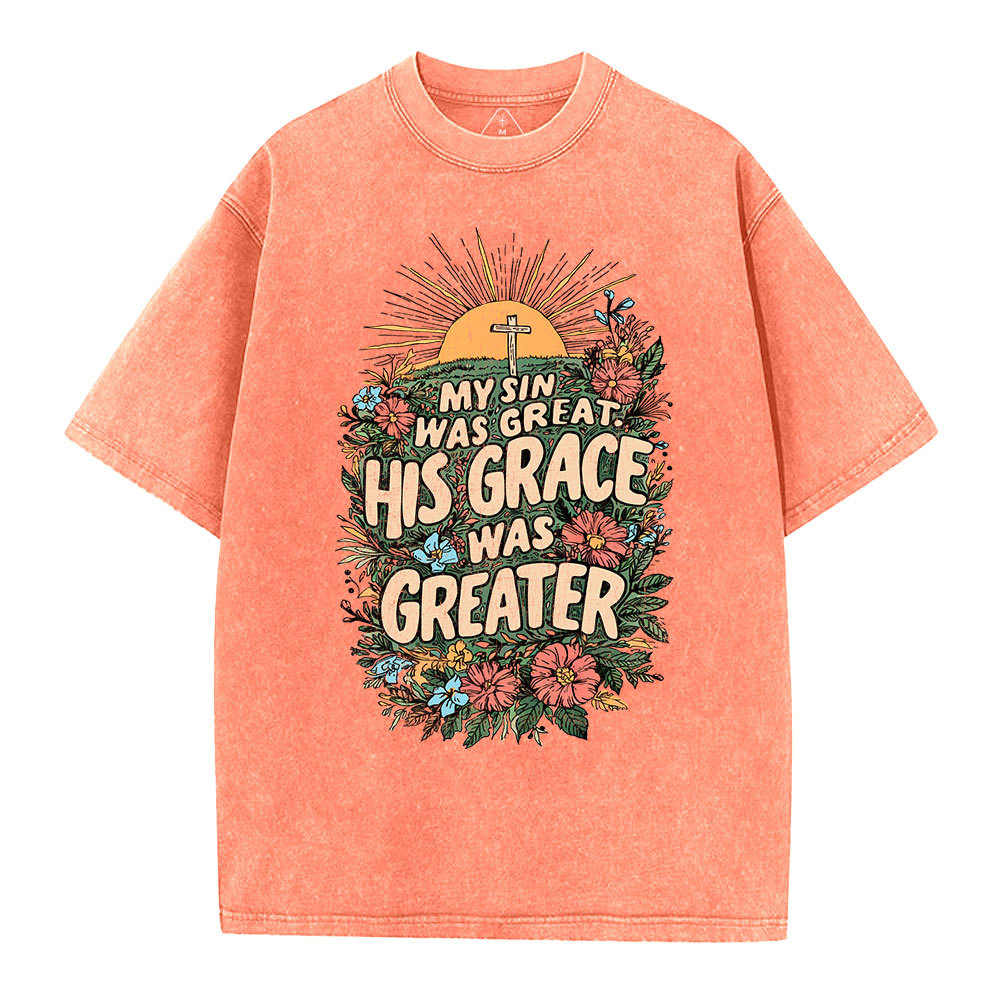 My Sin Was Great His Grace Was Greater Christian Washed T-Shirt