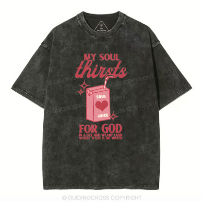 My Soul Thirsts For God Christian Washed T-Shirt