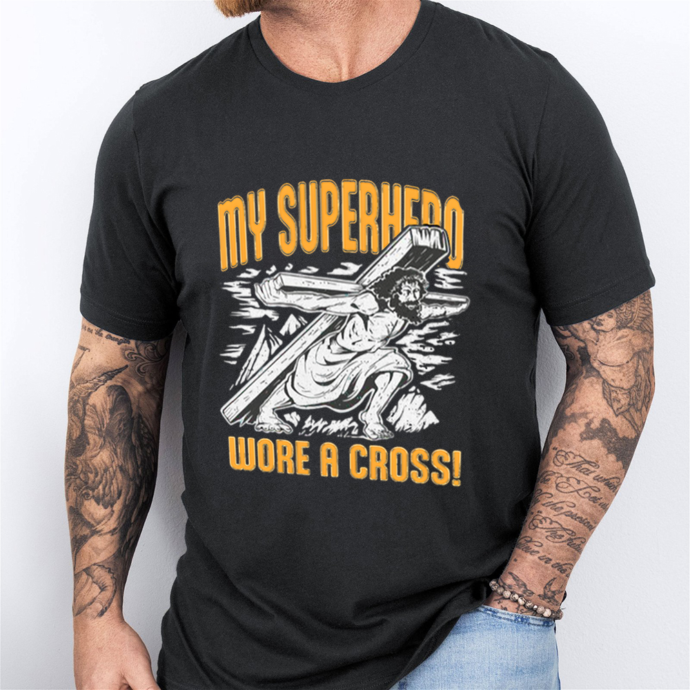My Superherd Wore A Cross Chrisrtian T-Shirt