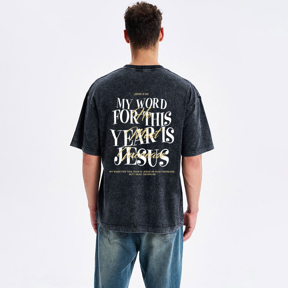 My Word For This Year Is Jesus Christian Washed T-Shirt