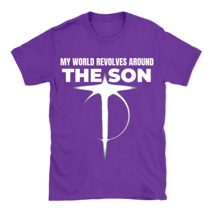 My World Revolves Around The Son Christian T-Shirt