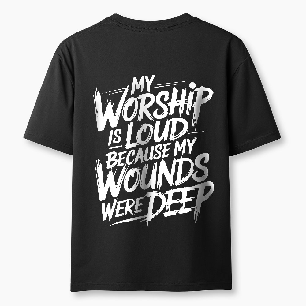 My Worship Is Lord Because My Wounds Were Deep Christian Classic T-Shirt