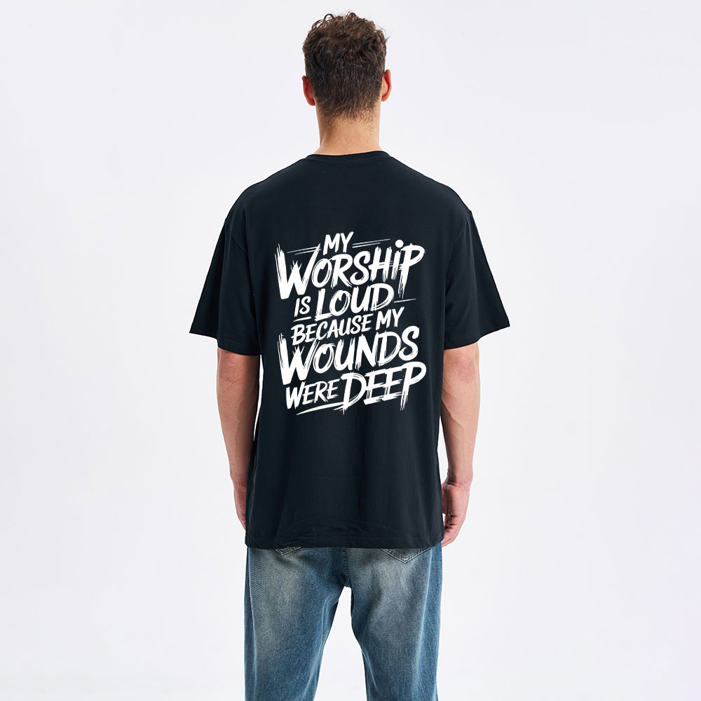 My Worship Is Lord Because My Wounds Were Deep Christian Classic T-Shirt