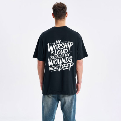 My Worship Is Lord Because My Wounds Were Deep Christian Classic T-Shirt
