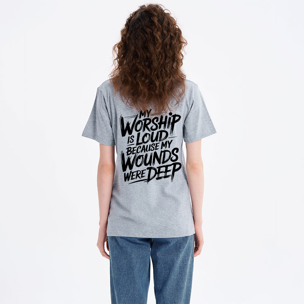 My Worship Is Lord Because My Wounds Were Deep Christian Classic T-Shirt