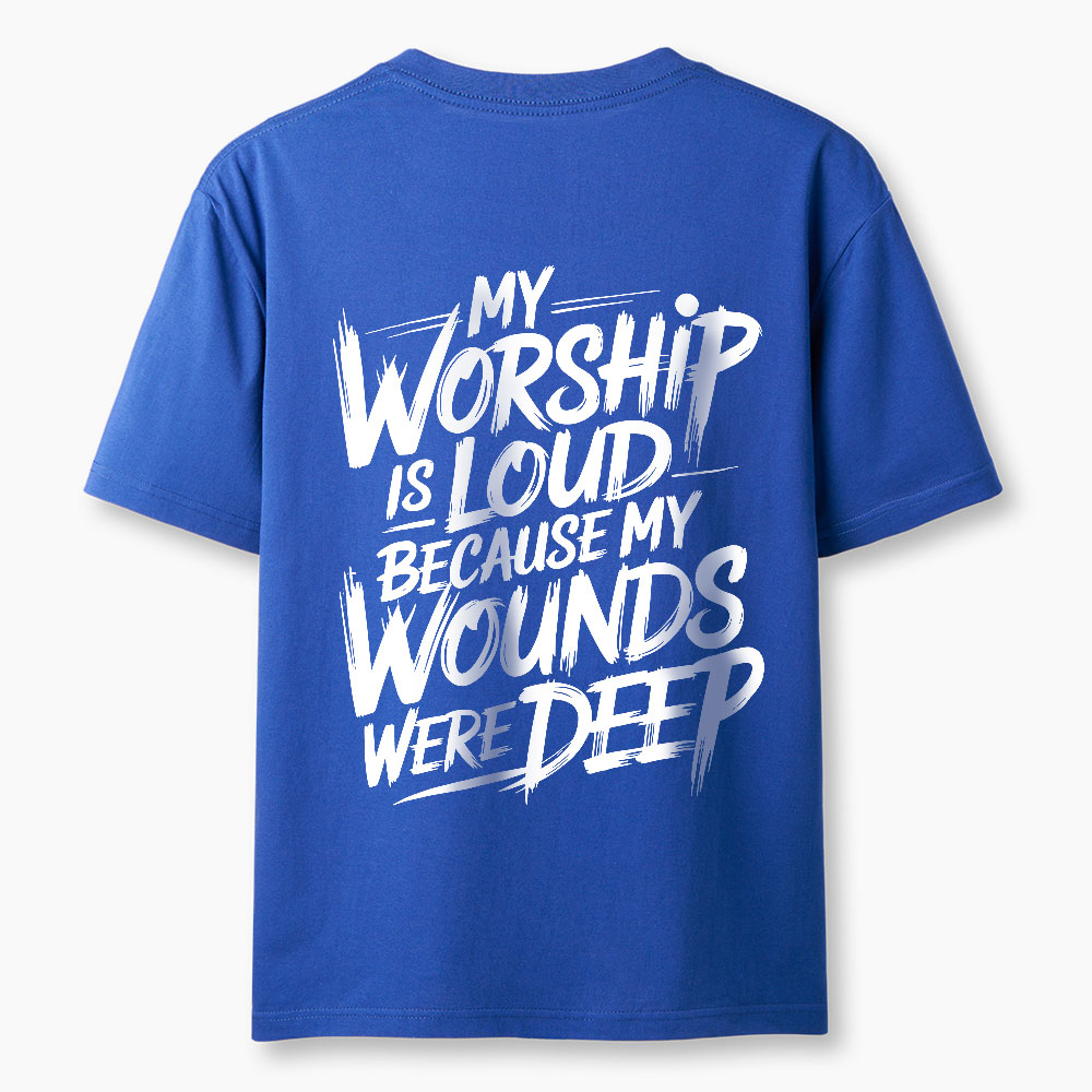 My Worship Is Lord Because My Wounds Were Deep Christian Classic T-Shirt