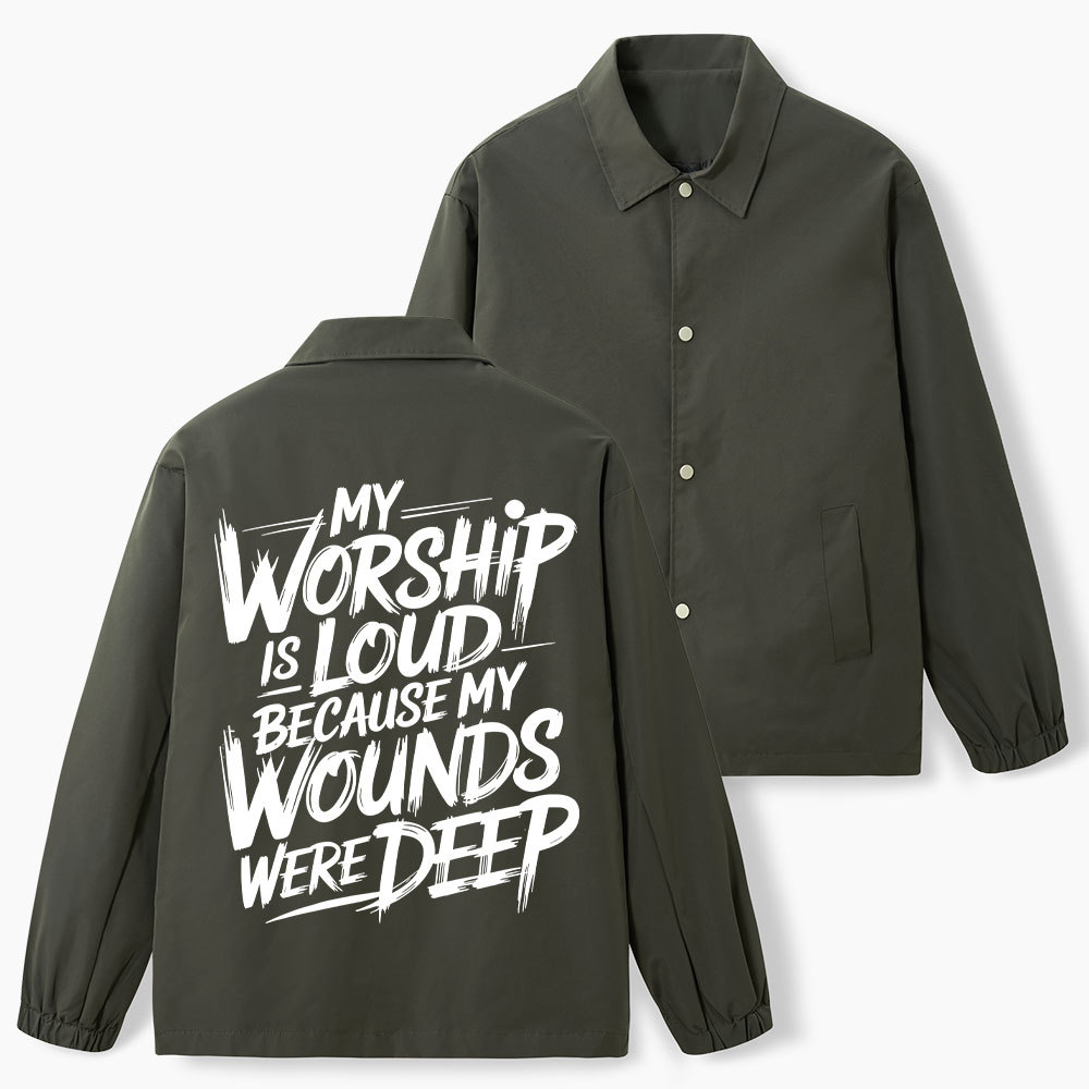 My Worship Is Lord Because My Wounds Were Deep Christian Coach Jacket