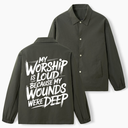 My Worship Is Lord Because My Wounds Were Deep Christian Coach Jacket