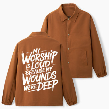 My Worship Is Lord Because My Wounds Were Deep Christian Coach Jacket